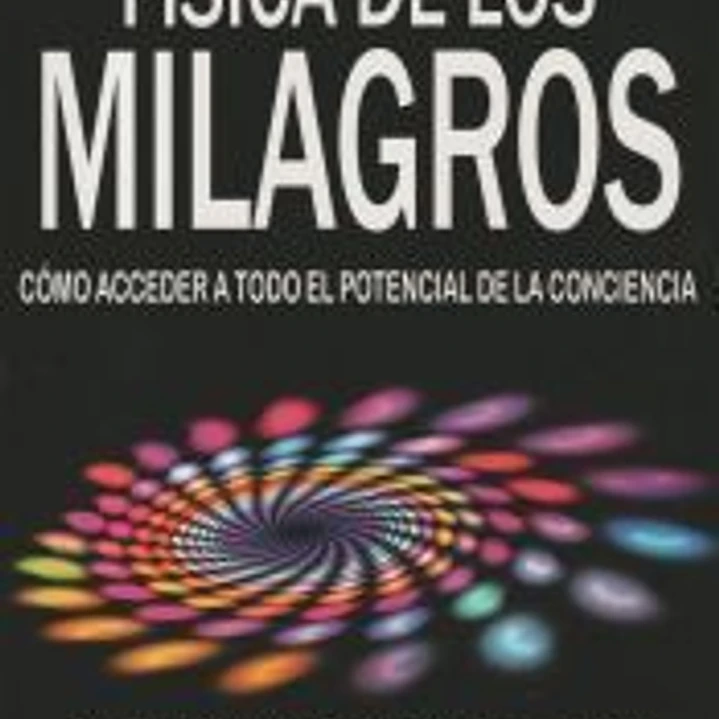 FISICA DE LOS MILAGROS, LA 1