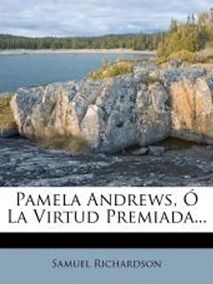 Pamela Andrews, Ó La Virtud Premiada...