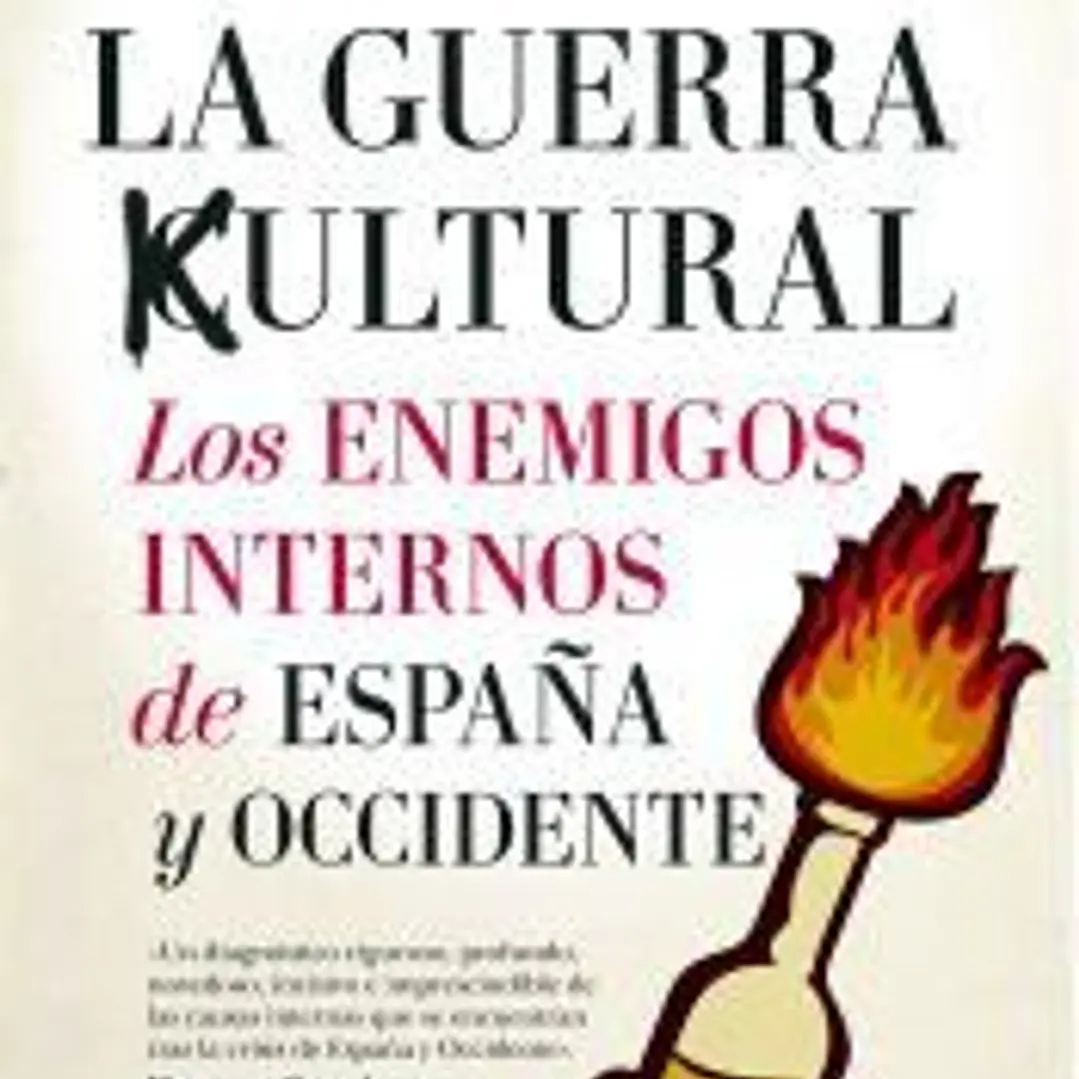La guerra cultural: Los enemigos internos de España Y Occidente 1