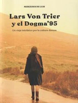 Lars von Trier y el Dogma 95: Un viaje iniciático por la cultura danesa