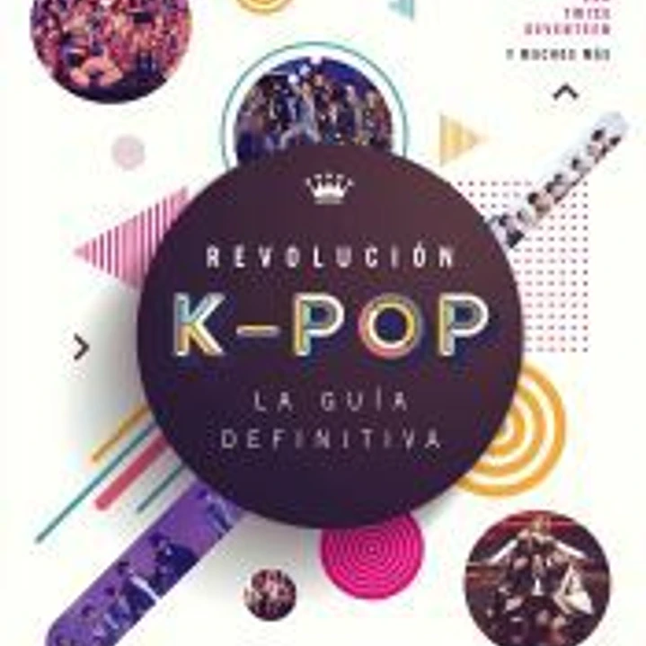 Revolución k-pop: la guía definitiva 1