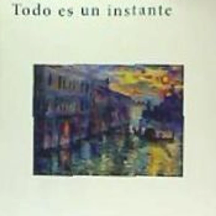 Todo es un instante 1