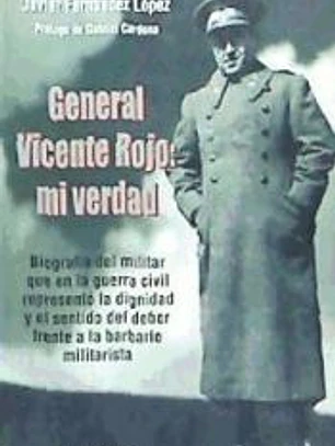 General Vicente Rojo: Mi verdad