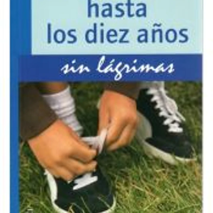 Educar niños hasta los diez años sin lágrimas 1