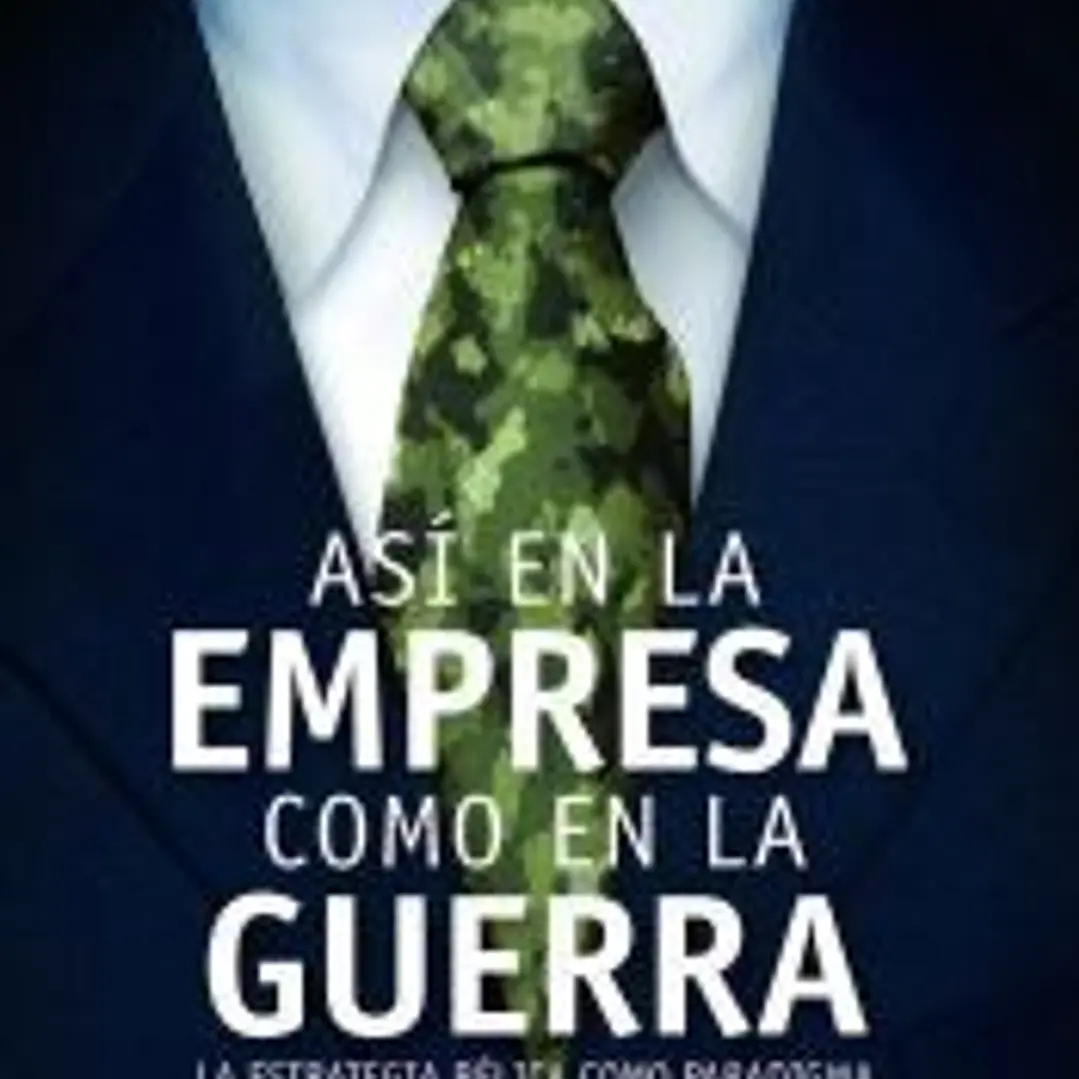Así en la empresa como en la guerra 1