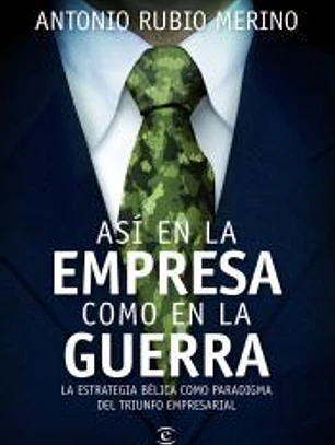Así en la empresa como en la guerra