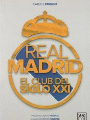 Real Madrid. El club del siglo XXI