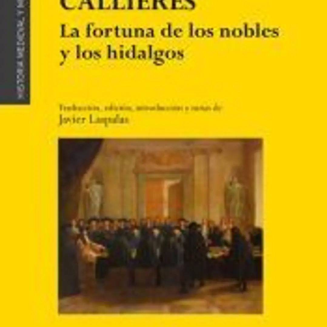 Jacques de Callières. La fortuna de los nobles y los hidalgos 1