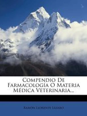 Compendio De Farmacología O Materia Médica Veterinaria...