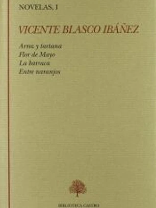 Arroz y tartana ; Flor de mayo ; La barraca ; Entre naranjos