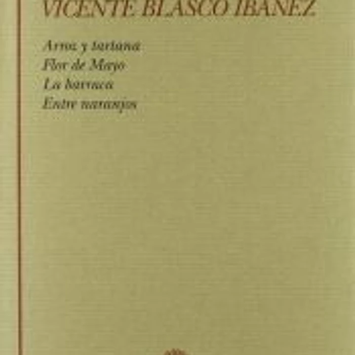 Arroz y tartana ; Flor de mayo ; La barraca ; Entre naranjos 1