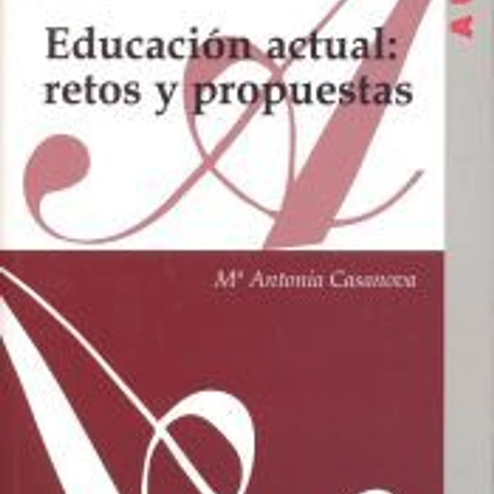 EDUCACIÓN ACTUAL . Retos y propuestas 1