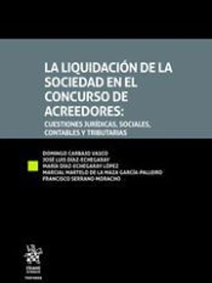 La Liquidación de la Sociedad en el Concurso de Acreedores: Cuestiones Jurídicas, Sociales, Contables y Tributarias