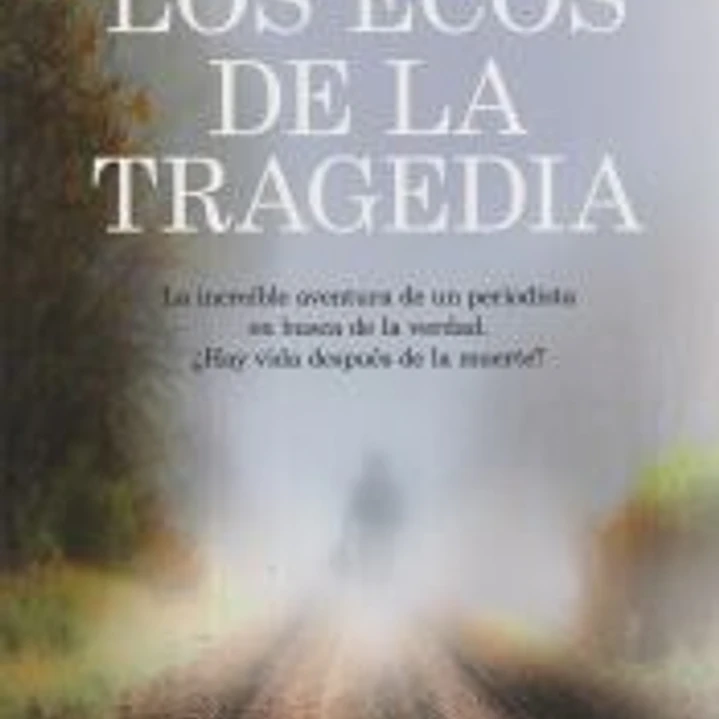 Los ecos de la tragedia 1