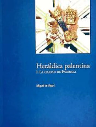 HERALDICA PALENTINA.1 CIUDAD DE PALENCIA