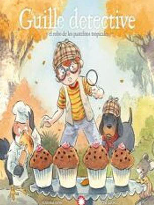 Guille detective y el robo de los pastelitos tropicales