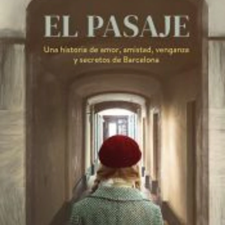 El pasaje: Una historia de amor, amistad, venganza y secretos de Barcelona 1