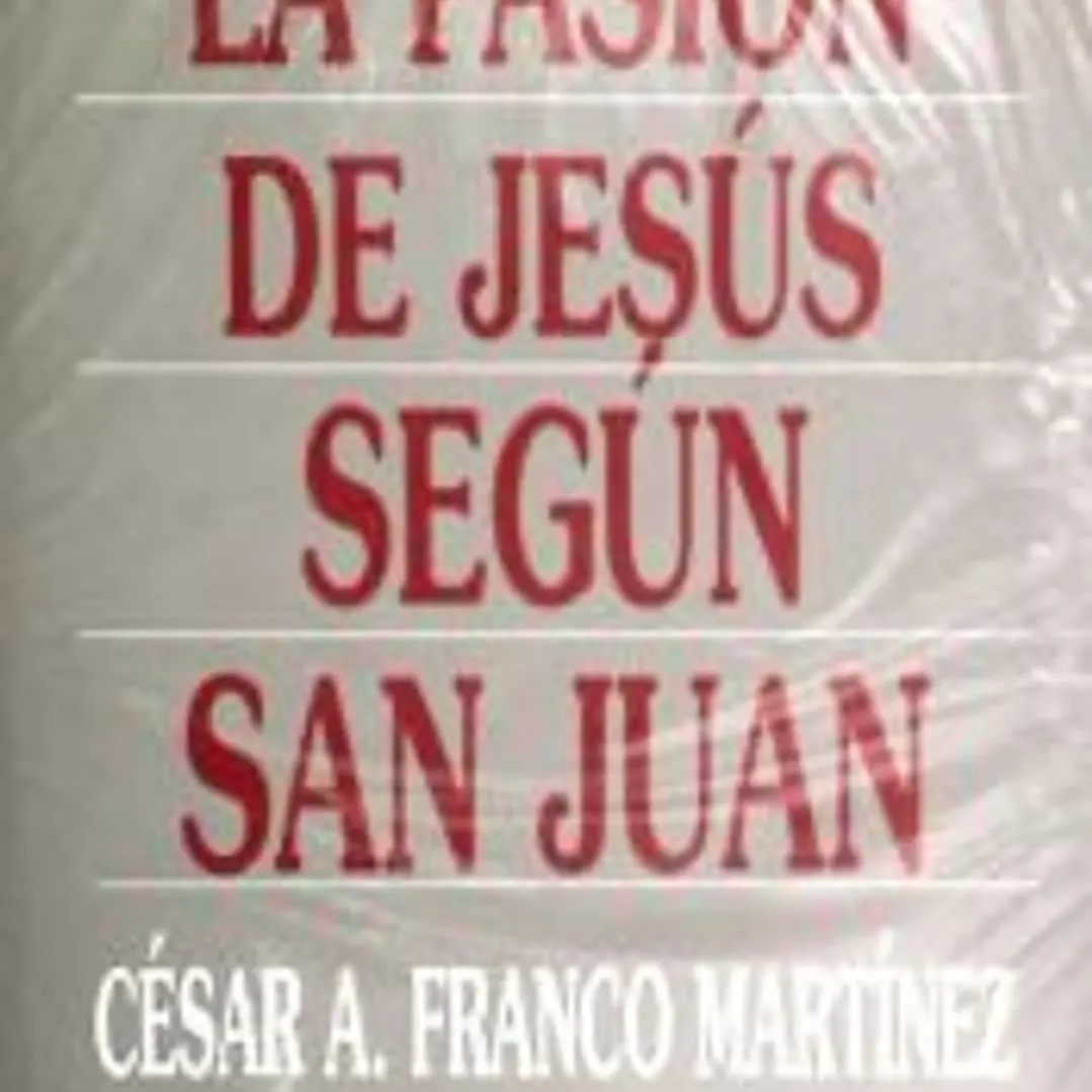 La Pasión de Jesús según san Juan 1