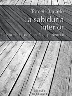 La sabiduría interior : pinceladas de filosofía experiencial