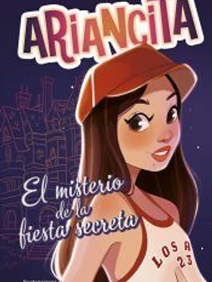 Las aventuras de Ariancita - El misterio de la fiesta secreta