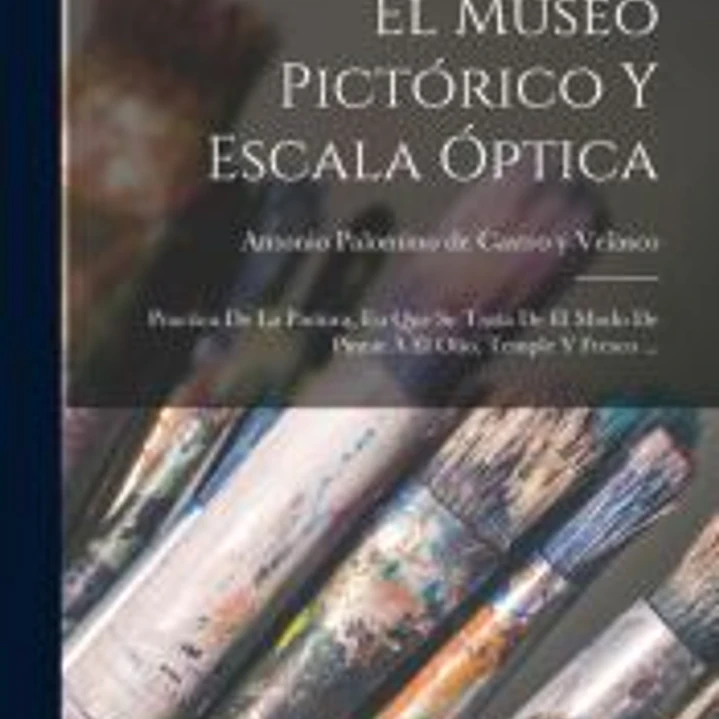 El Museo Pictórico Y Escala Óptica 1
