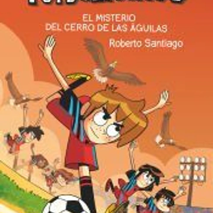 Los Futbolísimos 21: El misterio del Cerro de las Águilas 1
