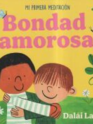 Bondad amorosa: Mi primera meditación