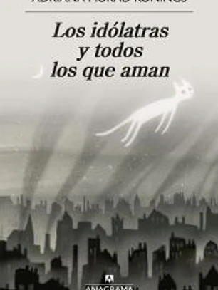 Los idólatras y todos los que aman