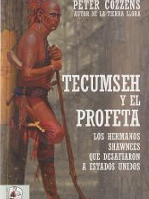 Tecumseh y el Profeta. Los hermanos shawnee que desafiaron a Estados Unidos