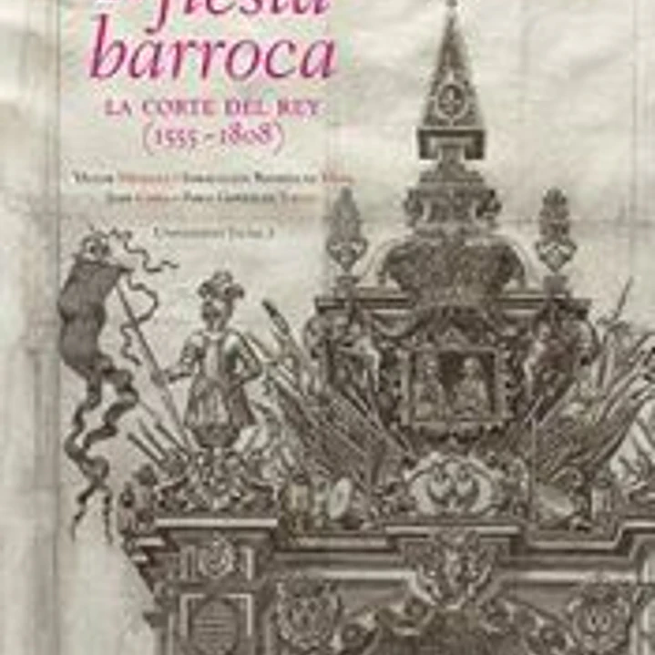 La fiesta barroca. La corte del Rey (1555-1808) 1