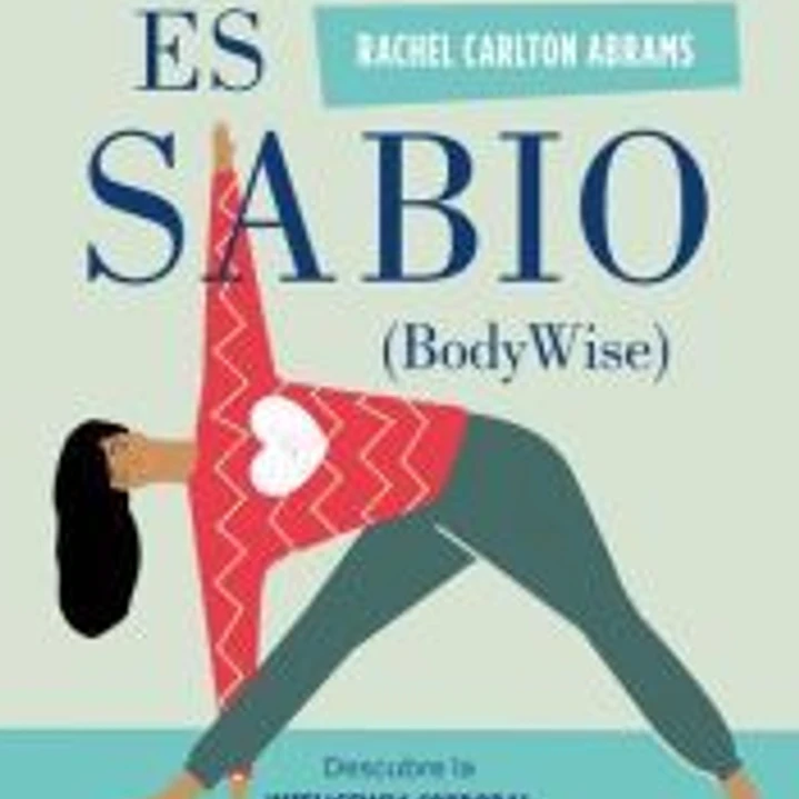 El cuerpo es sabio: Descubra la inteligencia corporal para una salud perfecta 1