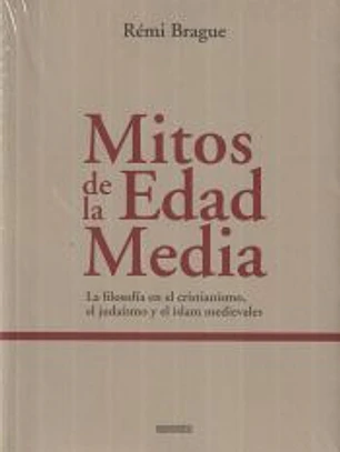 Mitos de la Edad Media: la filosofía en el cristianismo, el judaismo y el islam medievales