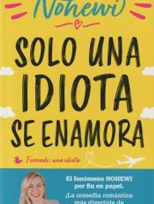 Solo una idiota se enamora