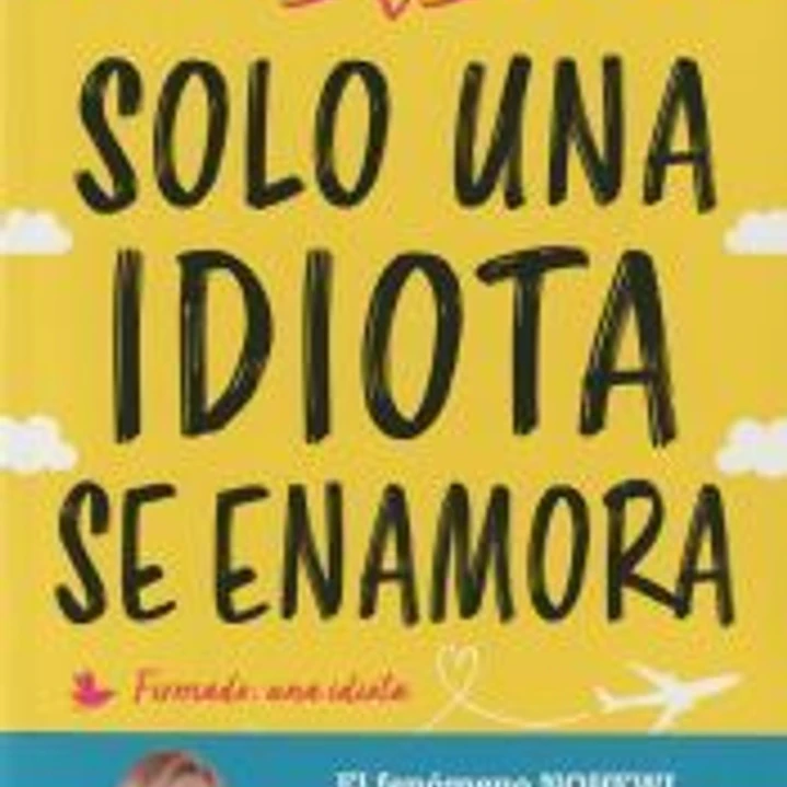 Solo una idiota se enamora 1