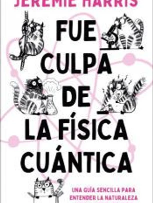 Fue culpa de la física cuántica