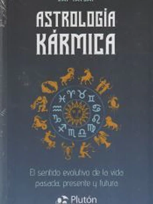 Astrología Kármica: El sentido evolutivo de la vida pasada, presente y futura
