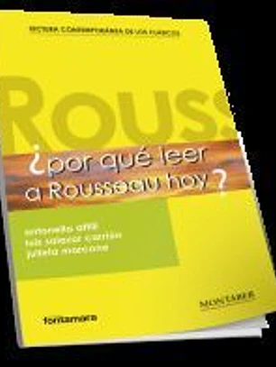¿Por qué leer a Rousseau hoy?