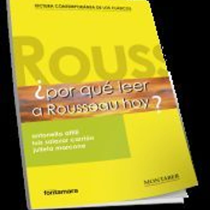 ¿Por qué leer a Rousseau hoy? 1