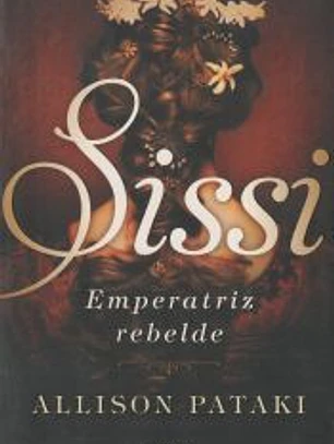 Sissi, Emperatriz rebelde