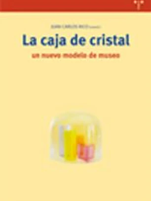 La caja de cristal: un nuevo modelo de museo