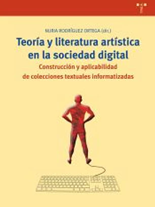 Teoría y literatura artística en la sociedad digital: construcción y aplicabilidad de colecciones textuales informatizadas