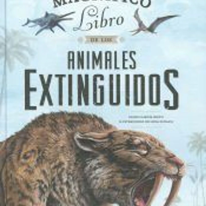 El magnífico libro de los animales extinguidos 1