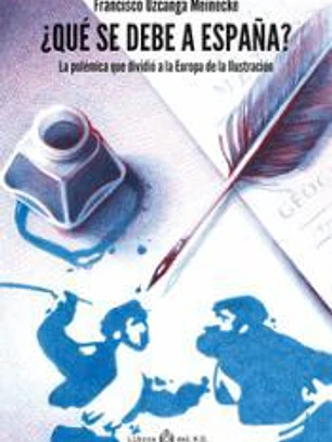 ¿Qué se debe a España?: La polémica que dividió a la Europa de la Ilustración