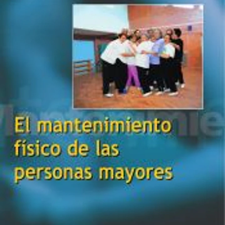El mantenimiento físico de las personas mayores 1