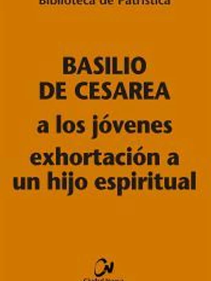 Basilio de Cesarea a los jovenes exhortacion a un hijo espiritual