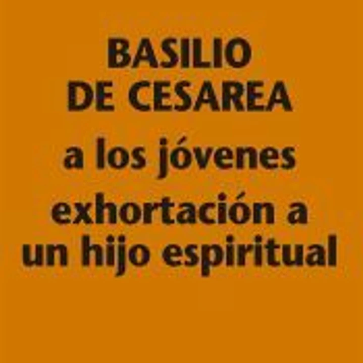 Basilio de Cesarea a los jovenes exhortacion a un hijo espiritual 1
