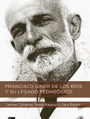 FRANCISCO GINER DE LOS RÍOS Y SU LEGADO PEDAGÓGICO
