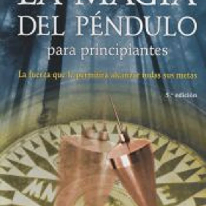 MAGIA DEL PÉNDULO PARA PRINCIPIANTES, LA 1