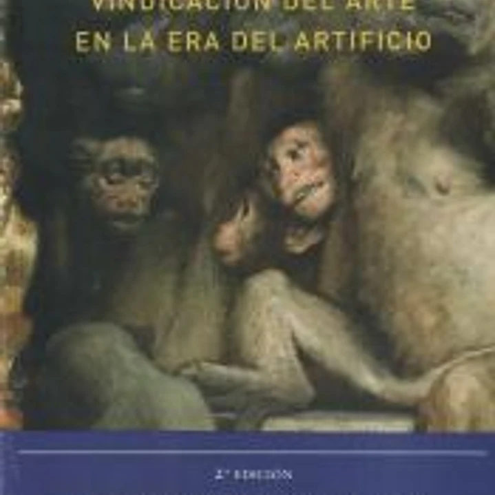 Vindicación del arte en la era del artificio 1