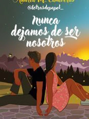 Nunca dejamos de ser nosotros